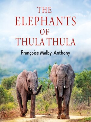 cover image of The Elephants of Thula Thula